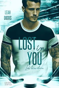 Lost in You: Ich bin dein (Detroit Hunters Icehockey Team Teil 2)