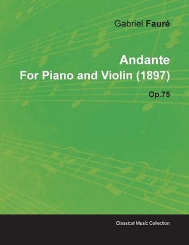 Andante by Gabriel Fauré for Piano and Violin (1897) Op.75