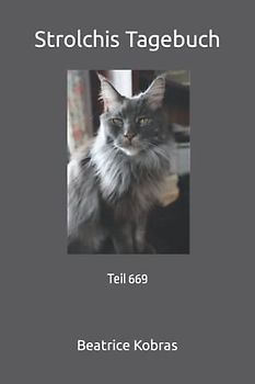 Strolchis Tagebuch: Teil 669