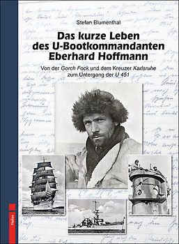 Das kurze Leben des U-Bootkommandanten Eberhard Hoffmann