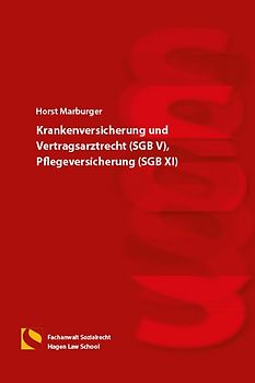 Krankenversicherung und Vertragsarztrecht (SGB V), Pflegeversicherung (SGB XI)