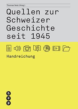 Quellen zur Schweizer Geschichte seit 1945