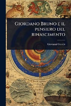 Giordano Bruno e il pensiero del rinascimento