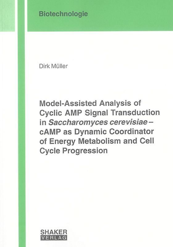 Model-Assisted Analysis of Cyclic AMP Signal Transduction in Saccharomyces cerevisiae – cAMP as Dynamic Coordinator of Energy Metabolism and Cell Cycle Progression