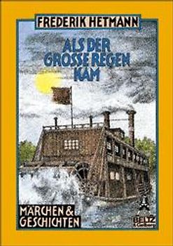 Als der grosse Regen kam