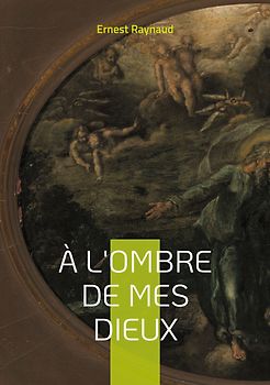 À l'ombre de mes dieux