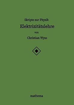 Skripte zur Physik - Elektrizitätslehre
