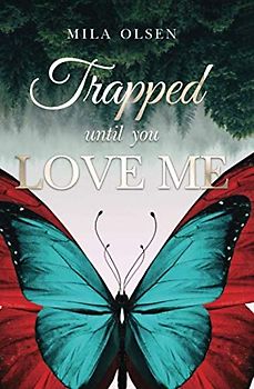 Trapped: Until You Love Me