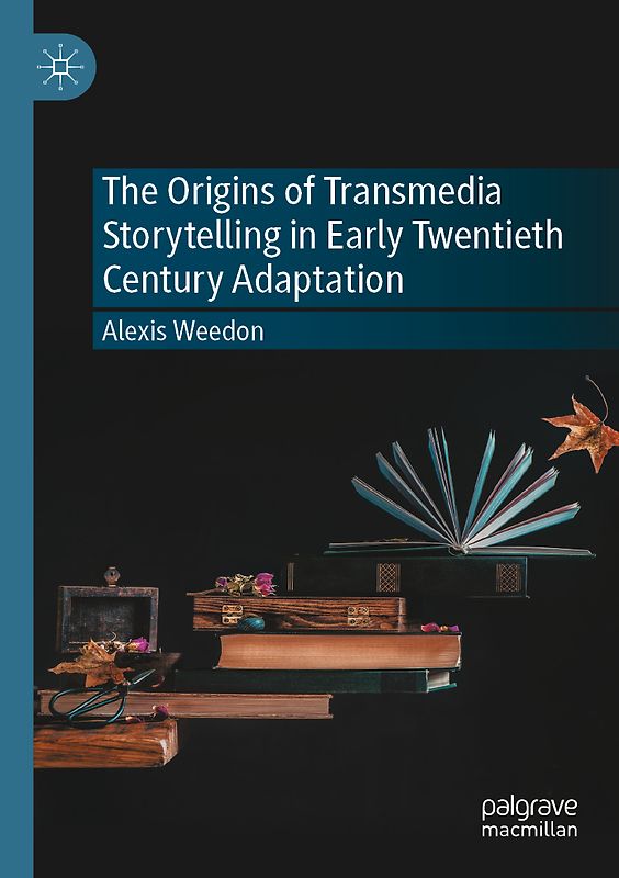 The Origins of Transmedia Storytelling in Early Twentieth Century Adaptation