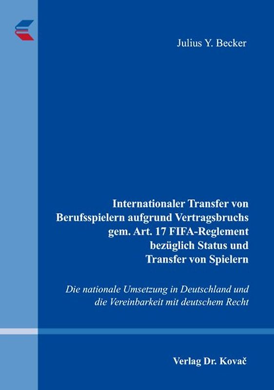 Internationaler Transfer von Berufsspielern aufgrund Vertragsbruchs gem. Art. 17 FIFA-Reglement bezüglich Status und Transfer von Spielern