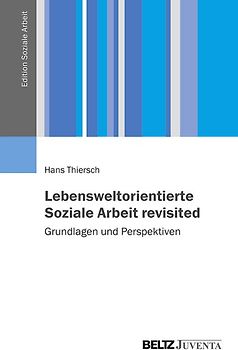 Lebensweltorientierte Soziale Arbeit – revisited