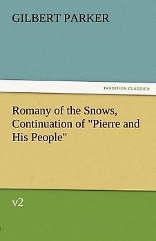 Romany of the Snows, Continuation of "Pierre and His People", v2