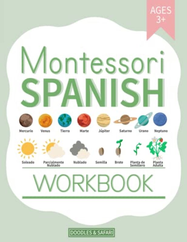Montessori Spanish Workbook: Bilingual Language Materials for Kids Age 3+ | Science, Social Studies, Geography, Art and Handwriting Practice learning in Spanish (Learning Spanish Workbooks)