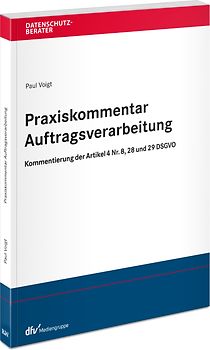 Praxiskommentar Auftragsverarbeitung
