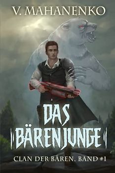 Das Bärenjunge (Clan der Bären Band 1): Fantasy-Saga