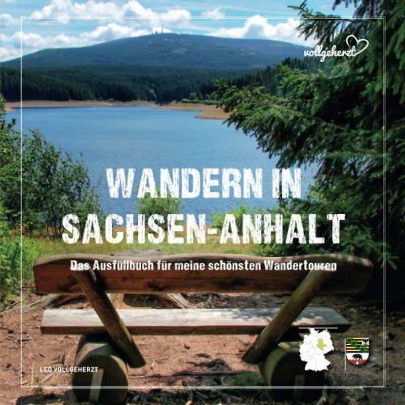 vollgeherzt: Wandern in Sachsen-Anhalt: Das Ausfüllbuch für meine schönsten Wandertouren