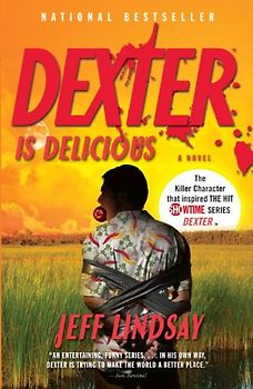 Dexter Is Delicious (Vintage Crime/Black Lizard) - Lindsay, Jeff