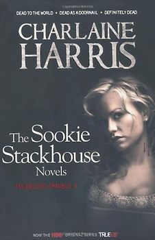 True Blood Omnibus 2: Dead to the World, Dead as a Doornail, Definitely Dead (Sookie Stackhouse Vampire Myst)