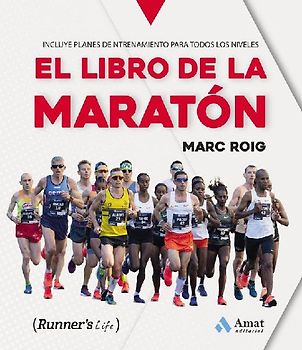 El libro de la maratón: Prepárate para correr una maratón