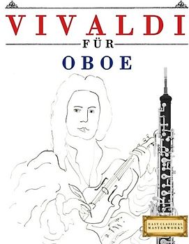 Vivaldi für Oboe: 10 Leichte Stücke für Oboe Anfänger Buch