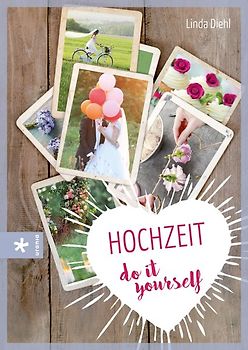 Hochzeit – do it yourself