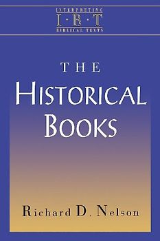 The Historical Books (Interpreting Biblical Texts Series)