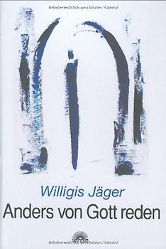 Anders von Gott reden