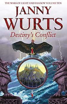 Destiny's Conflict: Book Two of Sword of the Canon (Wars of Light & Shadow) - Wurts, Janny