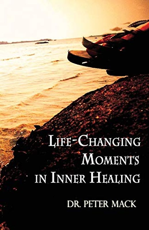 Life Changing Moments in Inner Healing