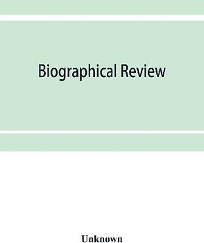 Biographical review; this volume contains biographical sketches of leading citizens of Livingston and Wyoming counties, New York
