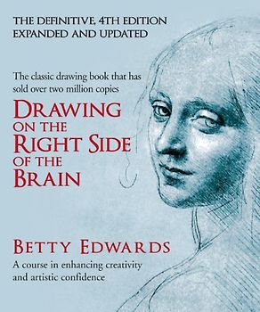 Drawing on the Right Side of the Brain - Edwards, Betty