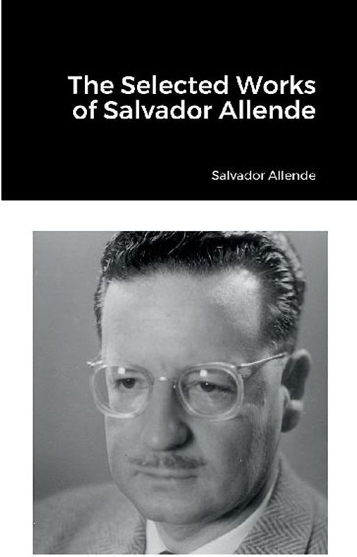 The Selected Works of Salvador Allende