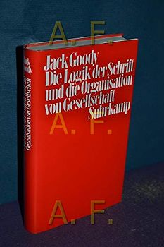 Die Logik der Schrift und die Organisation von Gesellschaft