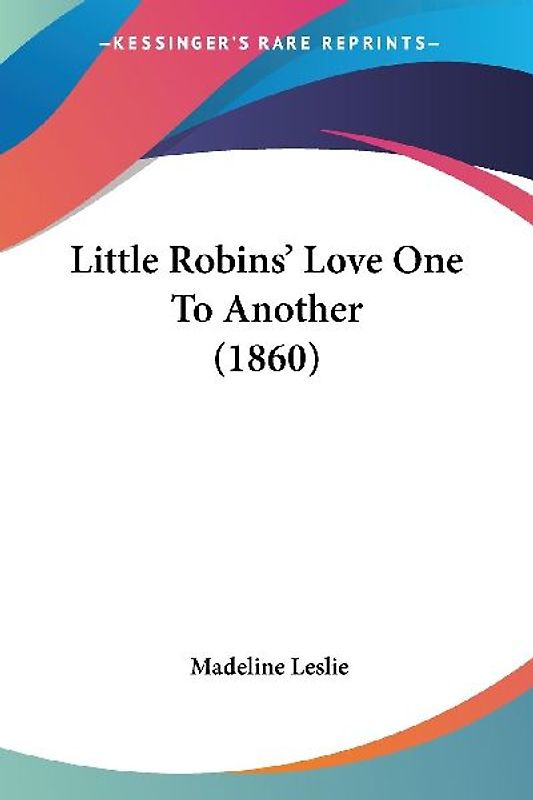 Little Robins' Love One To Another (1860)