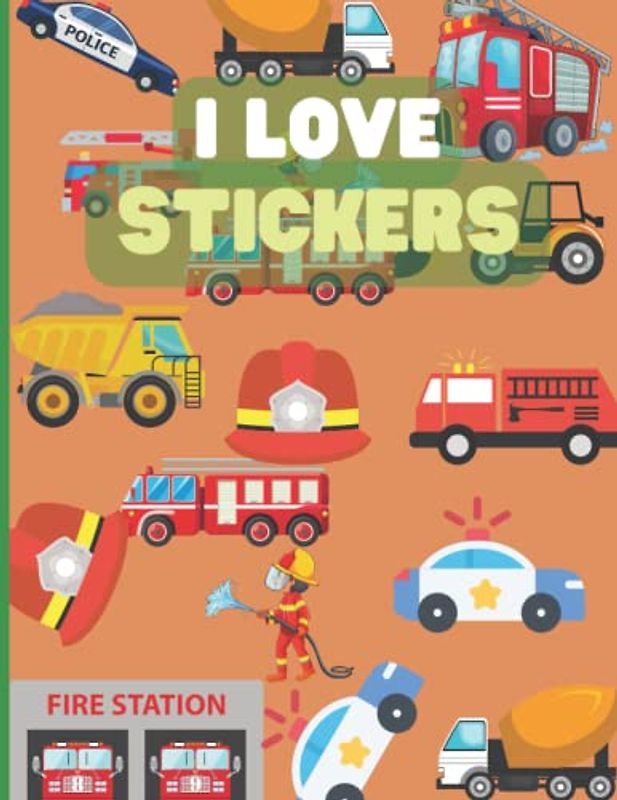 I Love Stickers: Collecting Album - Blank Sticker Book with Firetruck, Police Cars, Dump Truck and more Cover: Blank Sticker Album, Sticker Album for ... Blank Sticker Collecting Album Boys, Girls