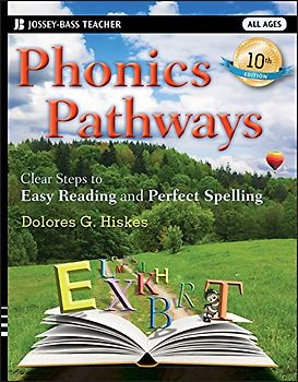 Phonics Pathways: Clear Steps to Easy Reading and Perfect Spelling (Jossey-Bass Teacher)