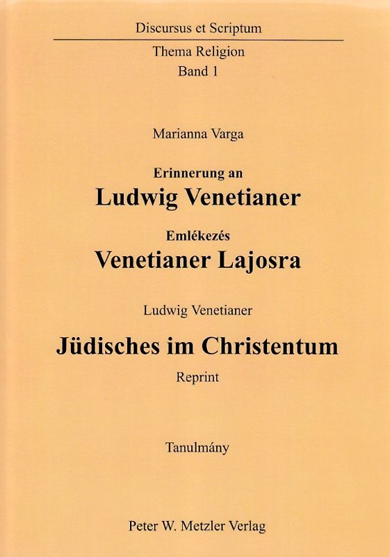Erinnerung an Ludwig Venetianer Emlekezes Venetianer Lajosra - Tanulmány Studie