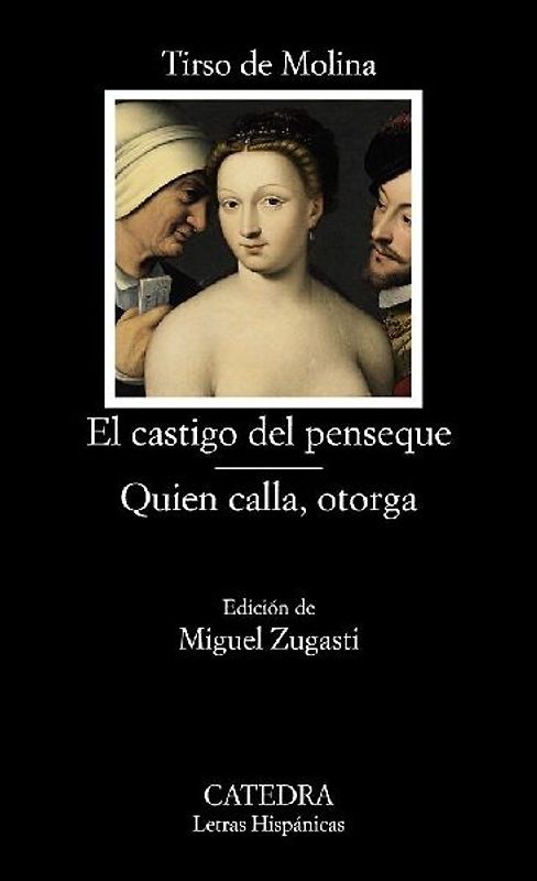 El castigo del penseque ; Quien calla otorga