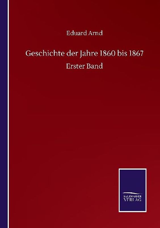 Geschichte der Jahre 1860 bis 1867