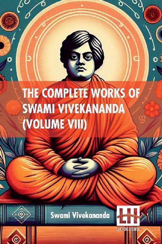 The Complete Works Of Swami Vivekananda (Volume VIII)