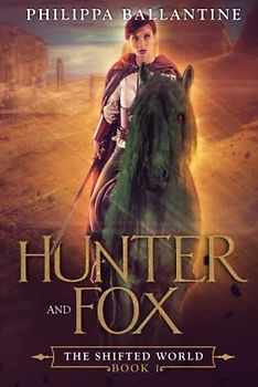 Hunter and Fox (The Shifted World, Band 1)