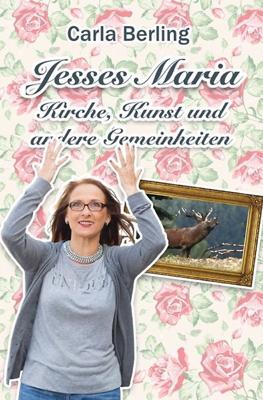 Jesses Maria - Kirche, Kunst und andere Gemeinheiten