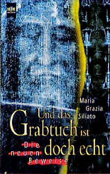 Und das Grabtuch ist doch echt. Die neuen Beweise