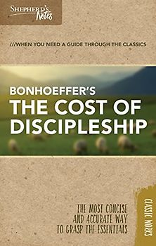 Shepherd's Notes: The Cost of Discipleship (Shepherd's Notes Christian Classics)