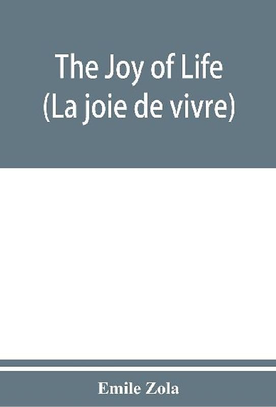 The joy of life (La joie de vivre)