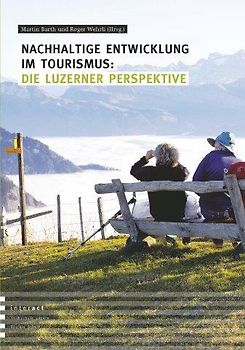 Nachhaltige Entwicklung im Tourismus: die Luzerner Perspektive