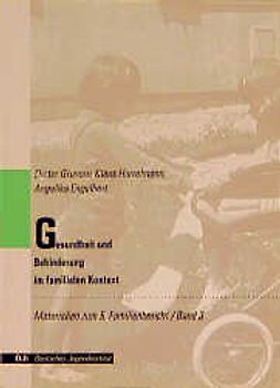 Materialien zum 5. Familienbericht / Gesundheit und Behinderung im familialen Kontext
