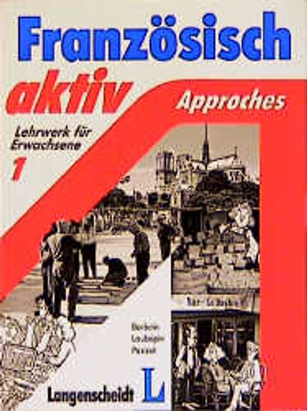 Französisch aktiv. Lehrwerk für Erwachsene / Lehrbuch - Approches
