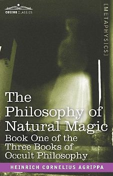 The Philosophy of Natural Magic
