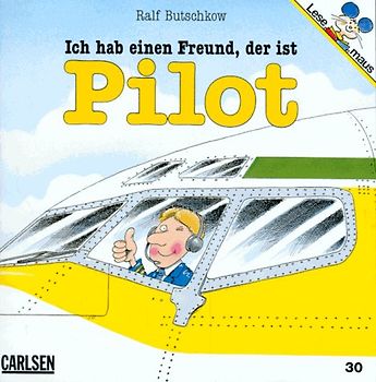Ich hab einen Freund, der ist Pilot